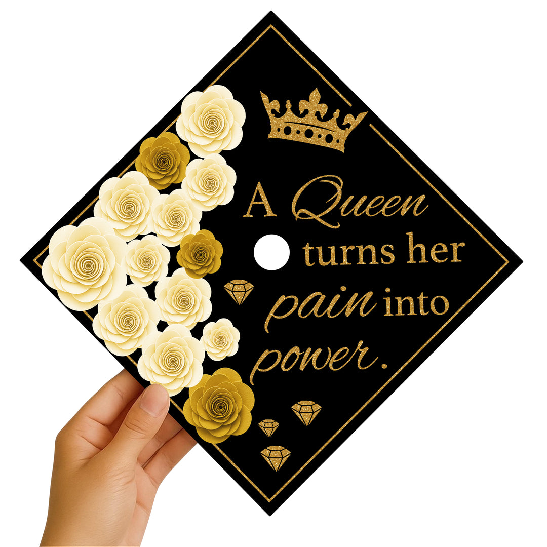 A Queen Turns Her Pain Graduation Cap Topper