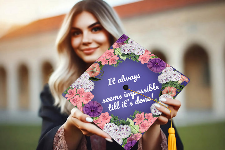 It Always Seems Impossible Till It's Done Graduation Cap Topper