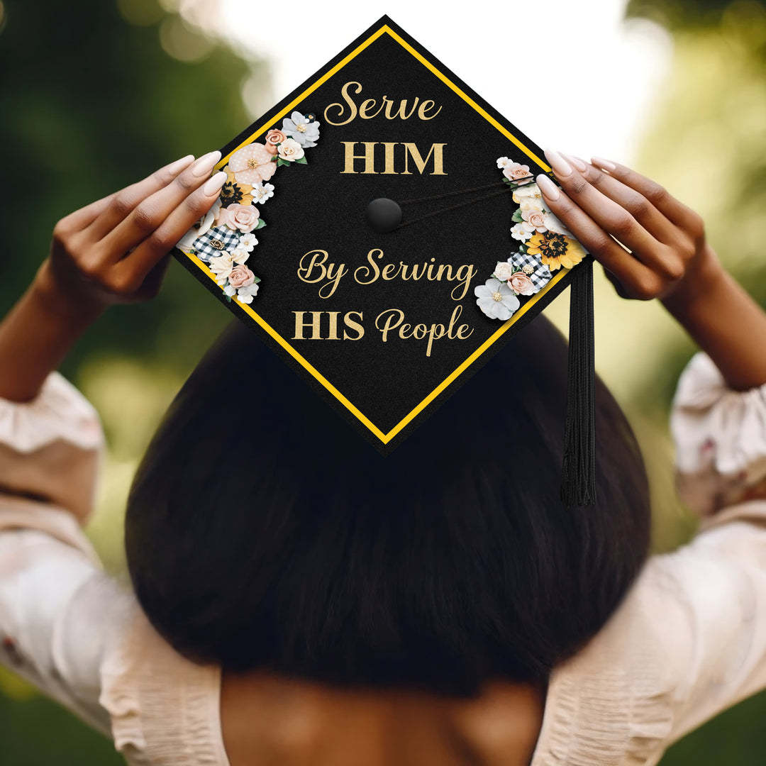 Serve Him by Serving His People Graduation Cap Topper
