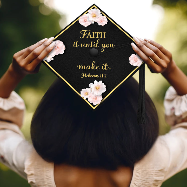 Faith It Until You Make It Graduation Cap Topper