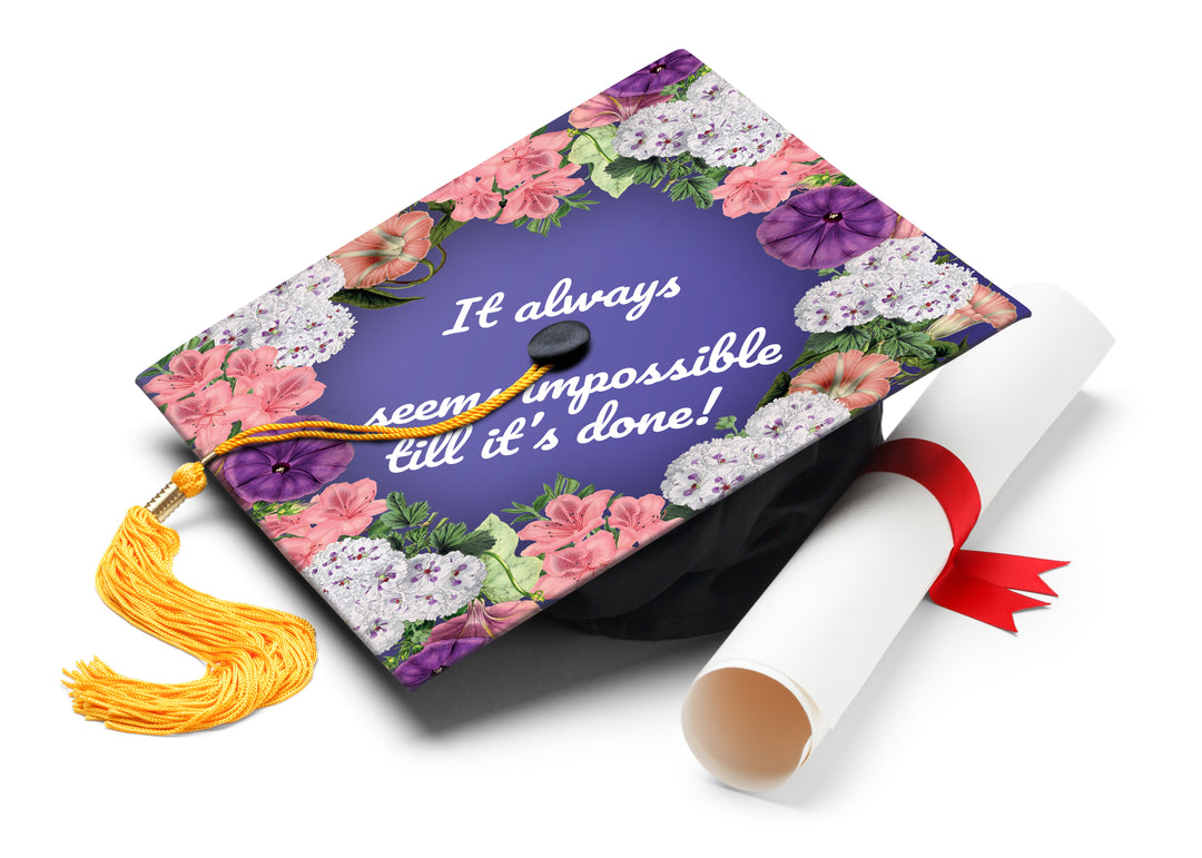 It Always Seems Impossible Till It's Done Graduation Cap Topper