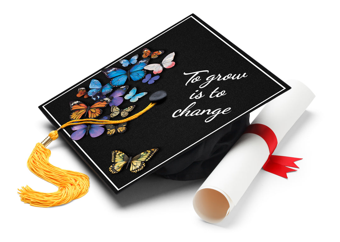 To Grow Is to Change Graduation Cap Topper