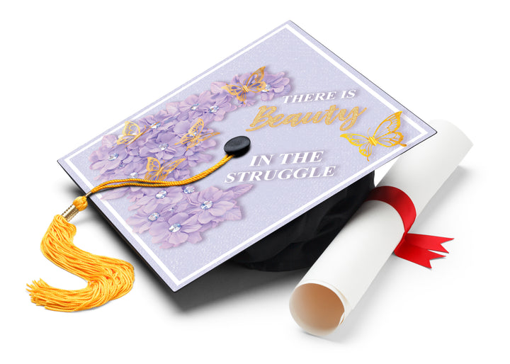 There Is Beauty in the Struggle Graduation Cap Topper