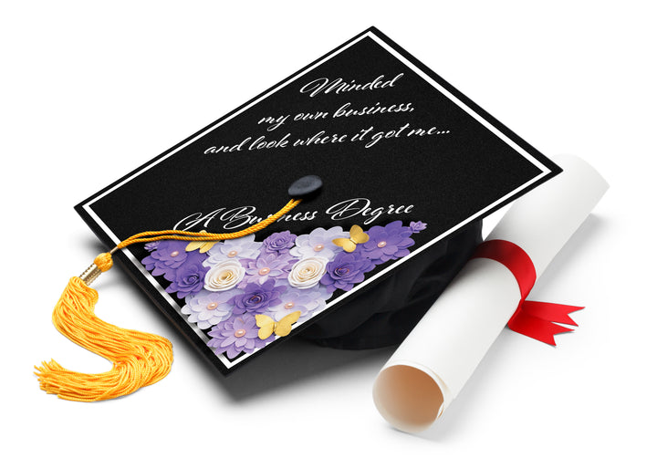 Minded My Own Business and Look Where It Got Me Graduation Cap Topper