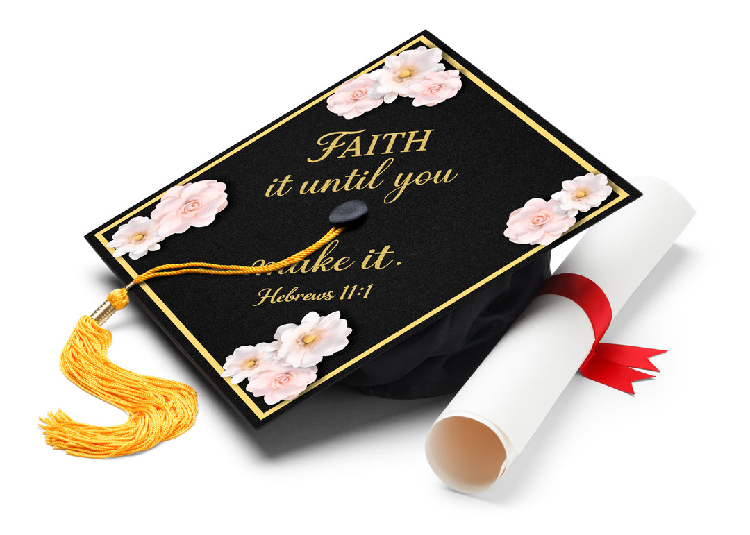 Faith It Until You Make It Graduation Cap Topper