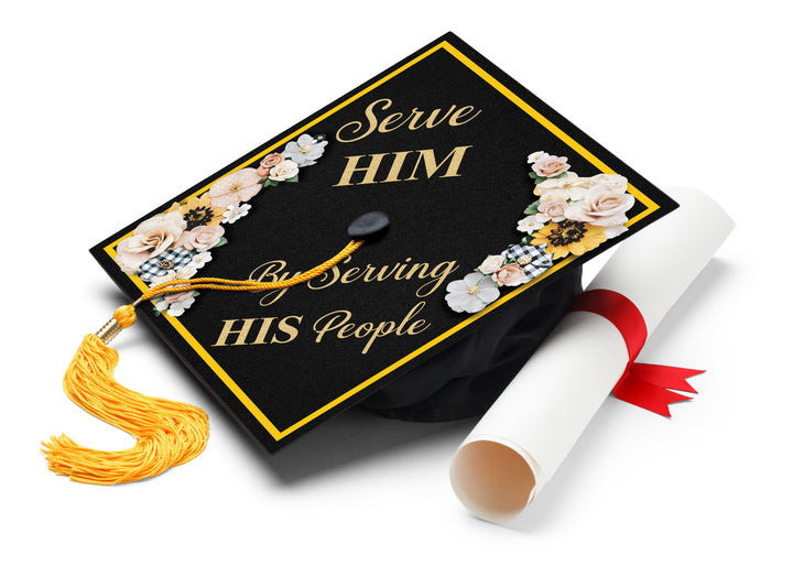 Serve Him by Serving His People Graduation Cap Topper
