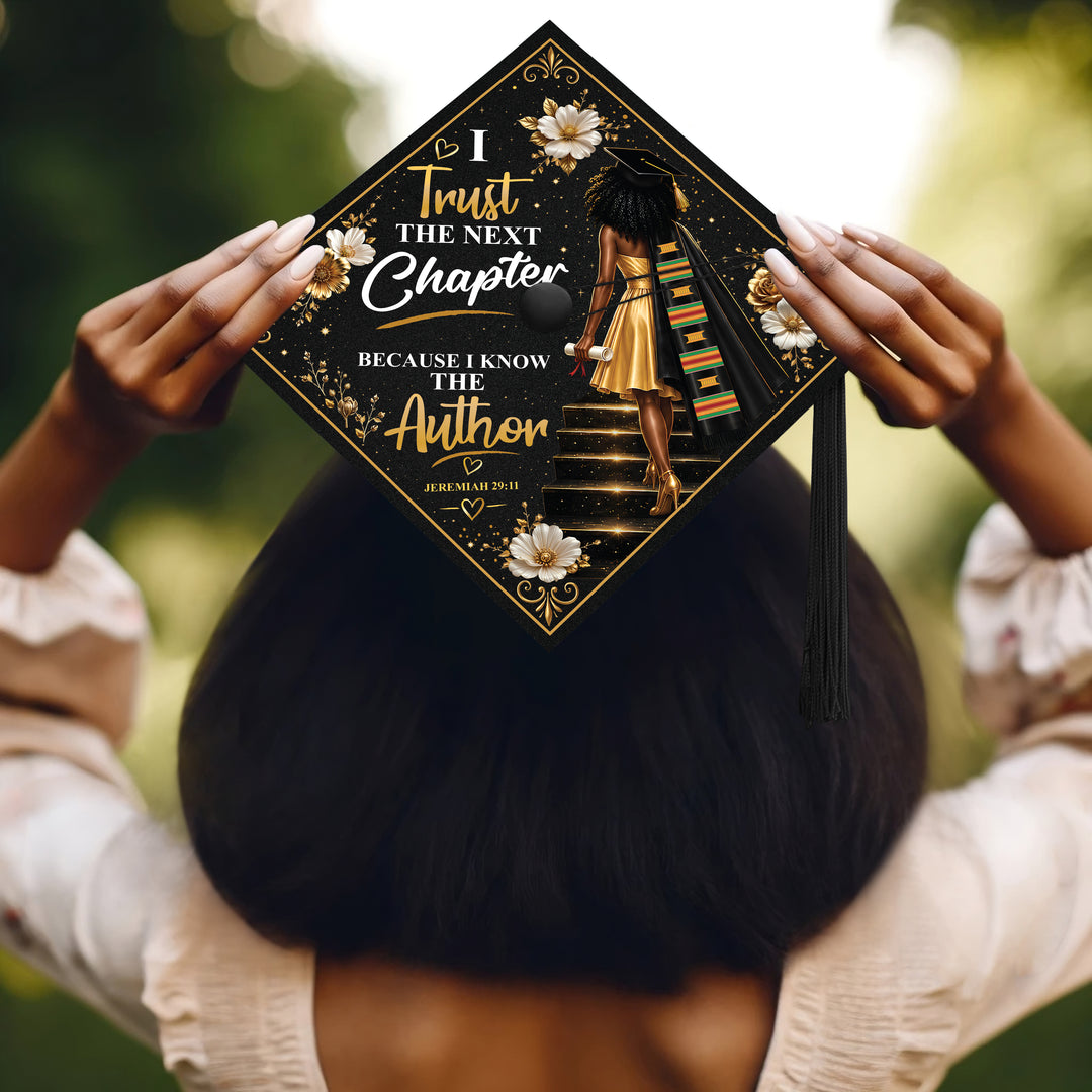I Trust The Next Chapter Because I Know The Author 4 Graduation Cap Topper