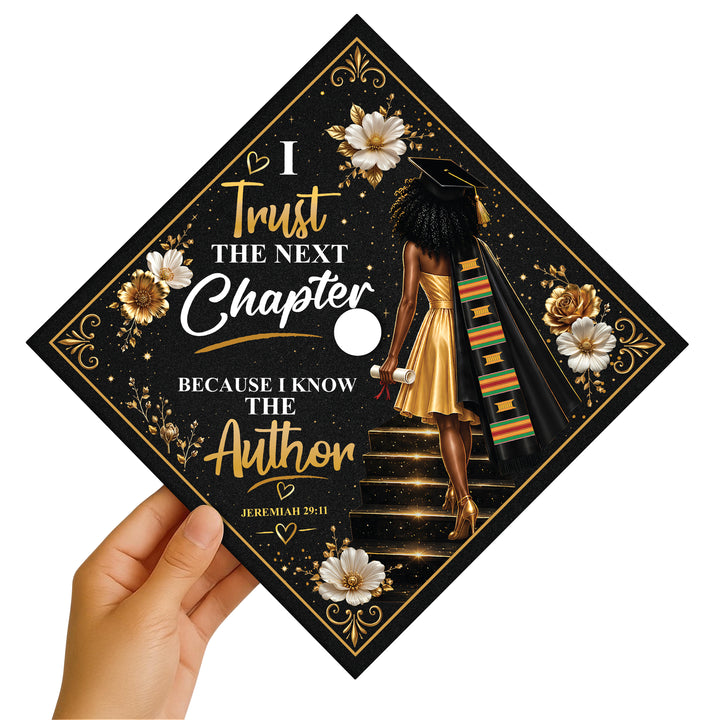 I Trust The Next Chapter Because I Know The Author 4 Graduation Cap Topper