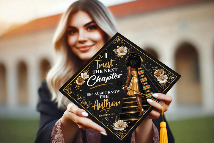 I Trust The Next Chapter Because I Know The Author 4 Graduation Cap Topper