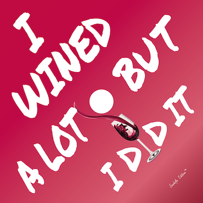 I Wined A Lot But I Did It Graduation Cap Topper