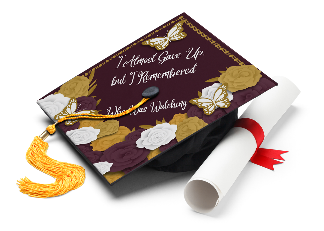 I Almost Gave Up, But I Remembered Who Was Watching Graduation Cap Topper