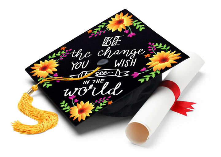 Be The Change You Wish To See Graduation Cap Topper