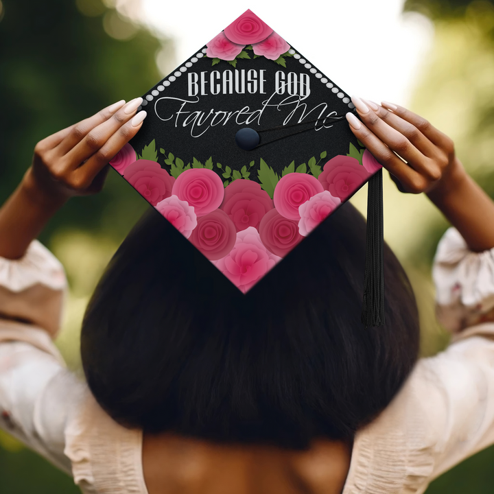 Because God Favored Me Graduation Cap Topper