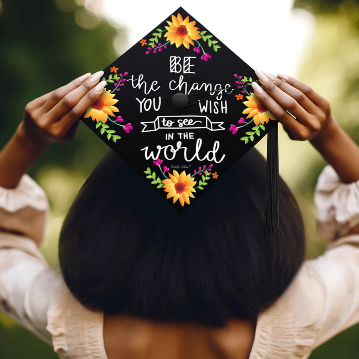 Be The Change You Wish To See Graduation Cap Topper