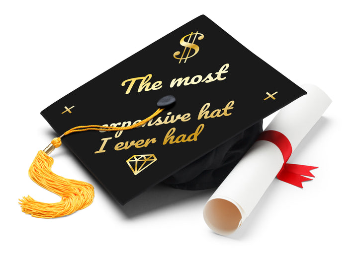 The Most Expensive Hat I Ever Had Graduation Cap Topper