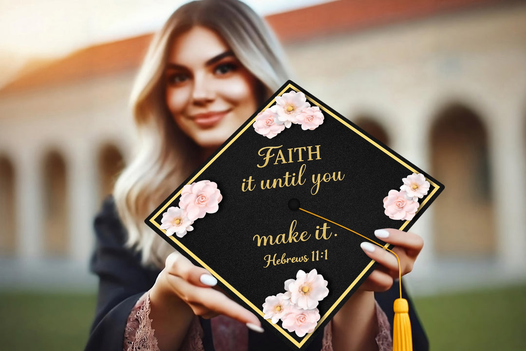 Faith It Until You Make It Graduation Cap Topper