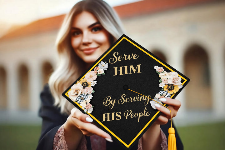 Serve Him by Serving His People Graduation Cap Topper