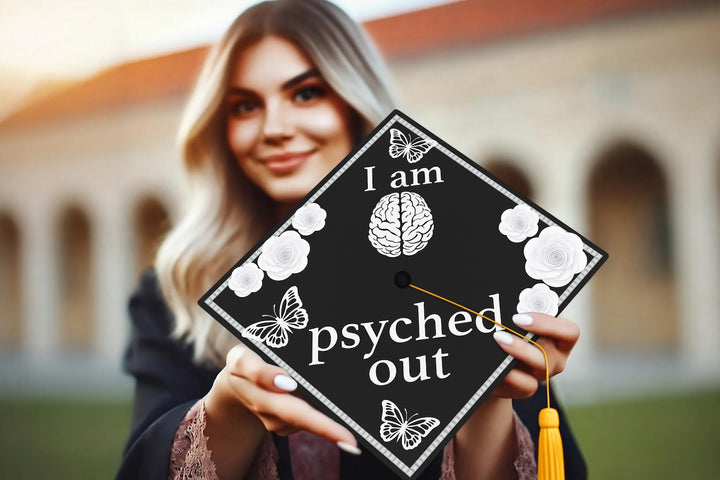 I Am Psyched Out Graduation Cap Topper