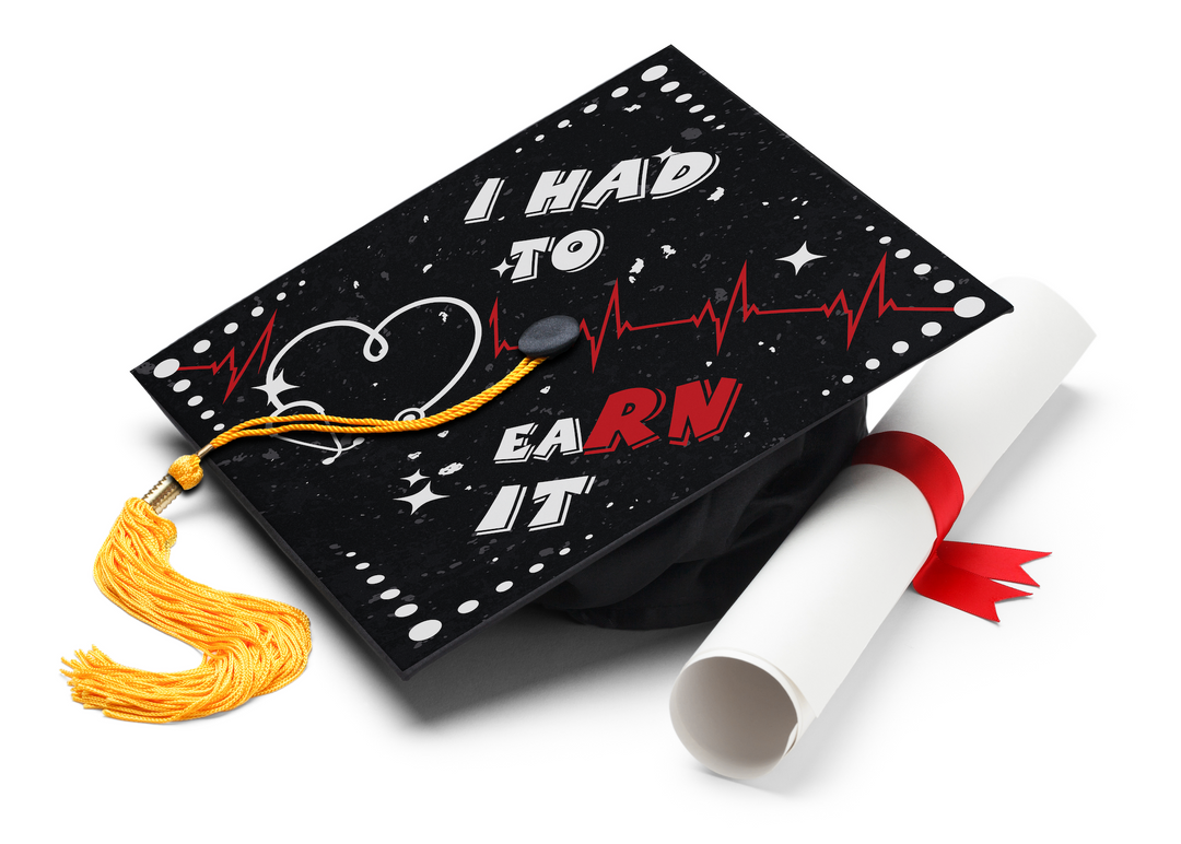 I had to EaRN it Graduation Cap Topper