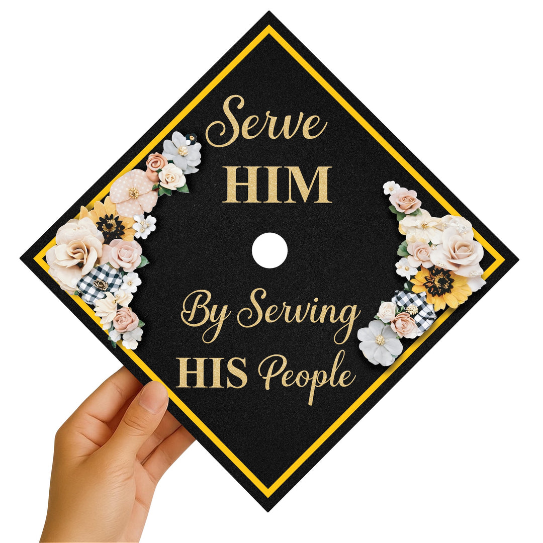 Serve Him by Serving His People Graduation Cap Topper
