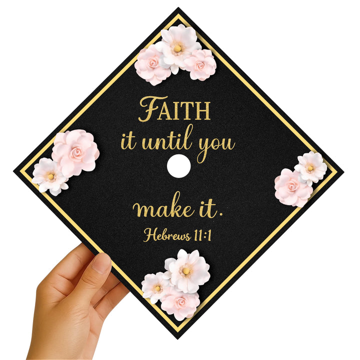 Faith It Until You Make It Graduation Cap Topper