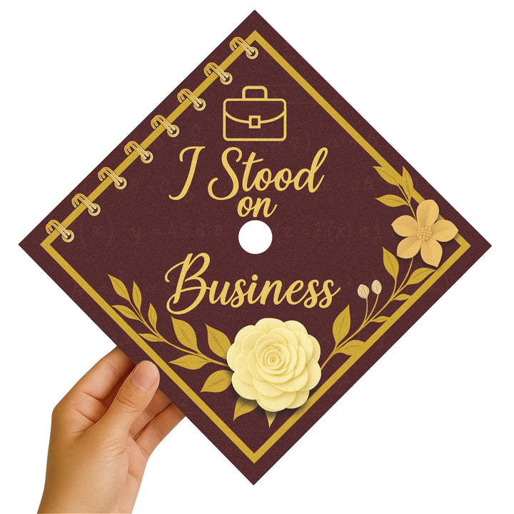 I Stood on Business Graduation Cap Topper