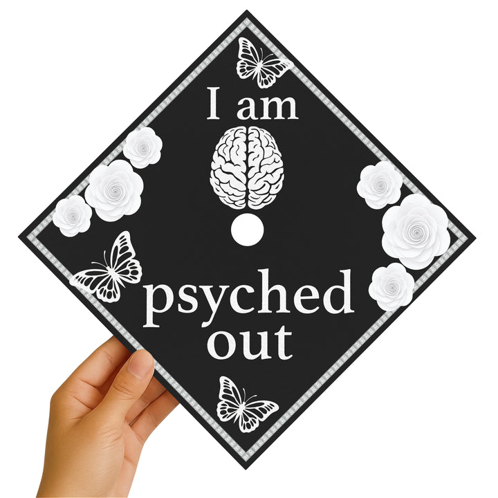 I Am Psyched Out Graduation Cap Topper