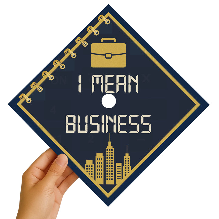 I Mean Business Graduation Cap Topper