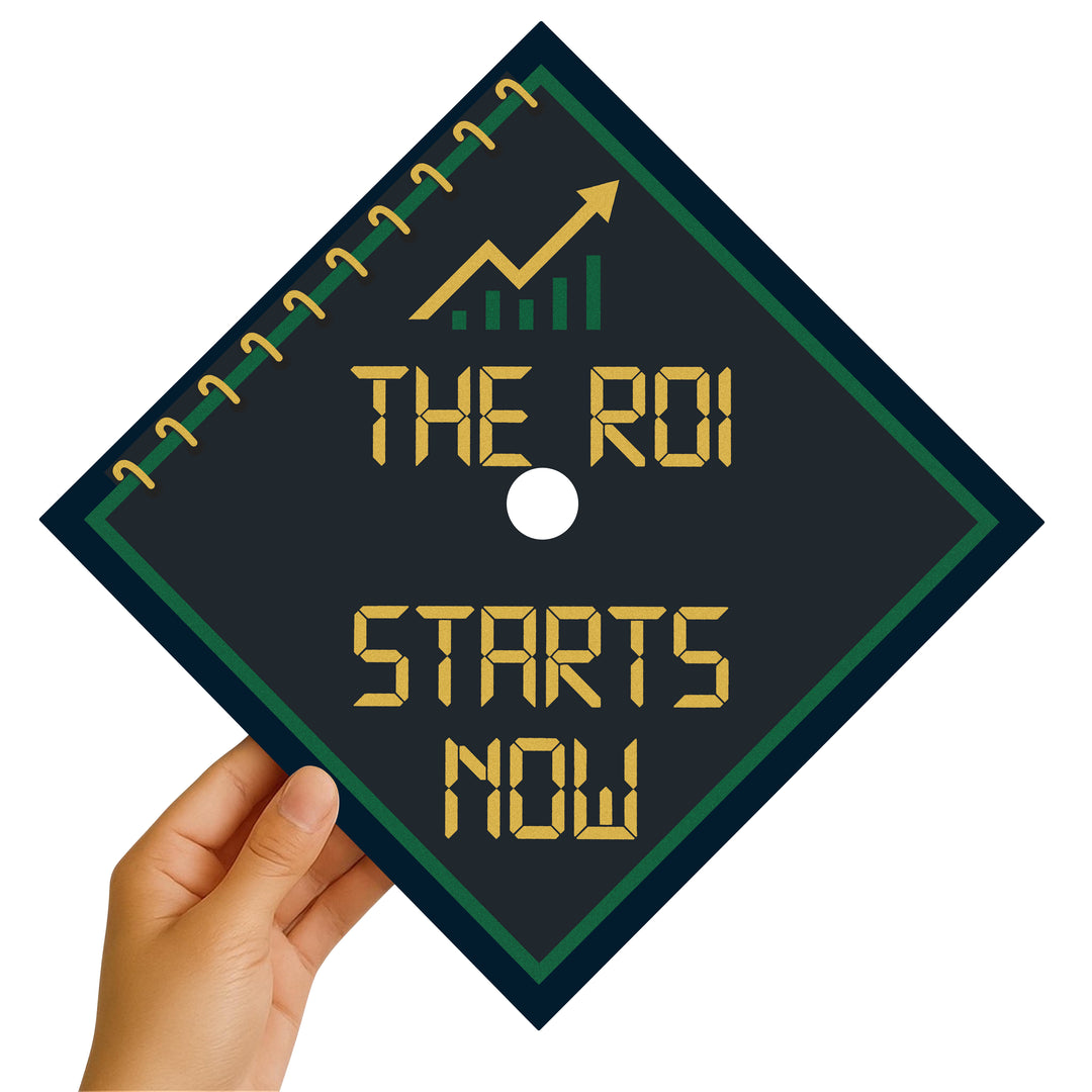 The ROI Starts Now Graduation Cap Topper