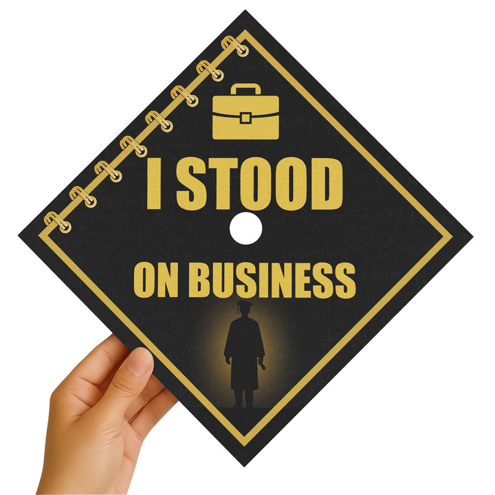 I Stood on Business 2 Graduation Cap Topper
