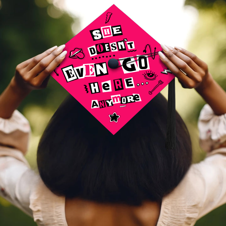 She Doesn't Even Go Here... Anymore Graduation Cap Topper